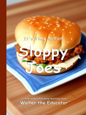 cover image of It's Time to Eat Sloppy Joes